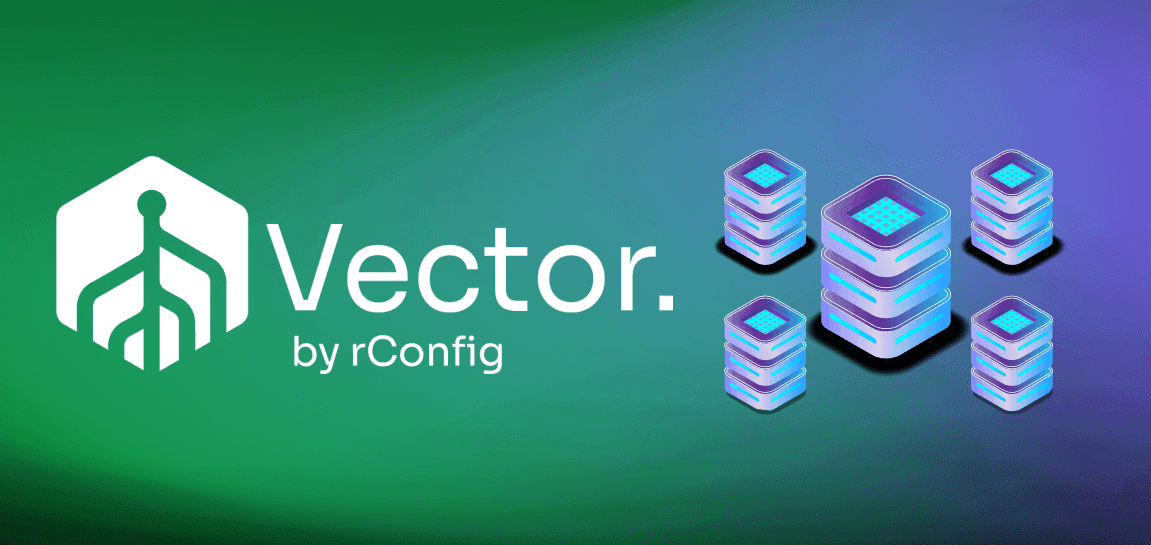 Introducing rConfig Vector: Scalable, Distributed Network Configuration Management for Modern Teams
